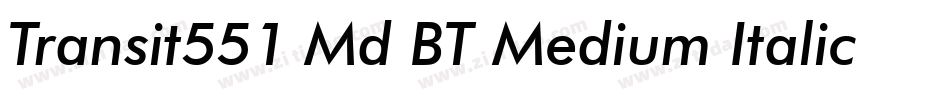 Transit551 Md BT Medium Italic字体转换